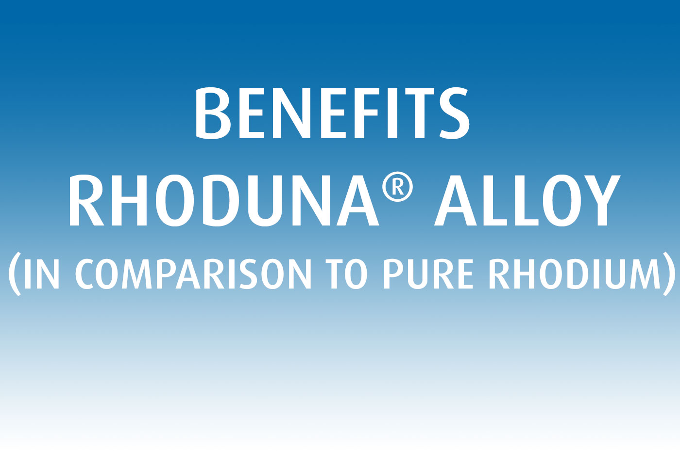 RHODUNA Alloy – abrasion resistant like no other bright white rhodium coating - Umicore Metal Deposition Solutions - Benefits